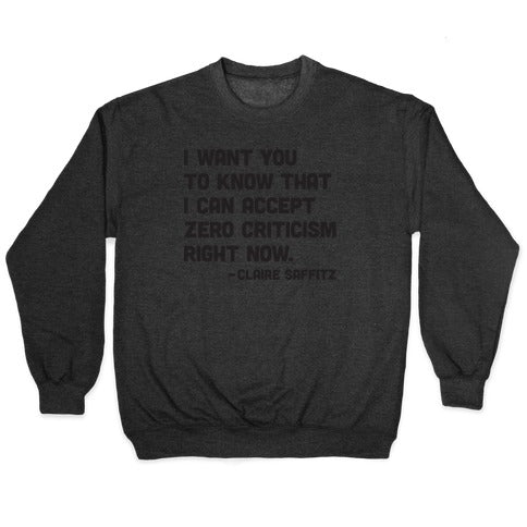 I Want You To Know I Can Accept Zero Criticism Right Now (Claire Saffitz) Crewneck Sweatshirt